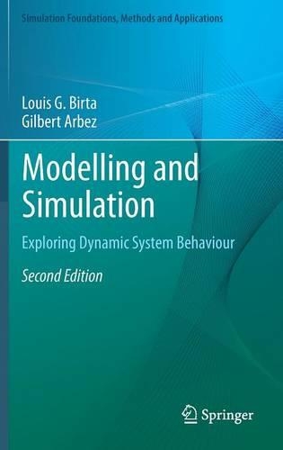 Modelling and Simulation: Exploring Dynamic System Behaviour(Simulation Foundations, Methods and Applications)