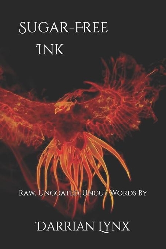 Sugar-Free Ink: Raw, Uncoated, Uncut Words(1 Sugar-Free Ink)