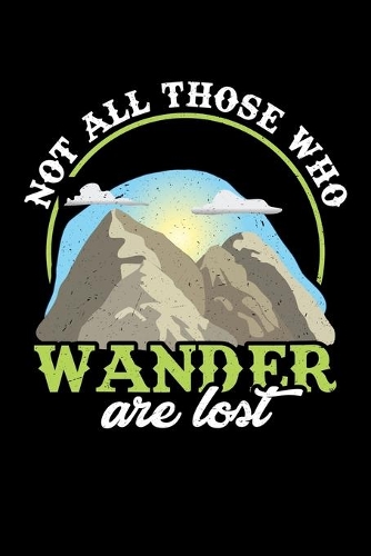 Not All Those Who Wander Are Lost