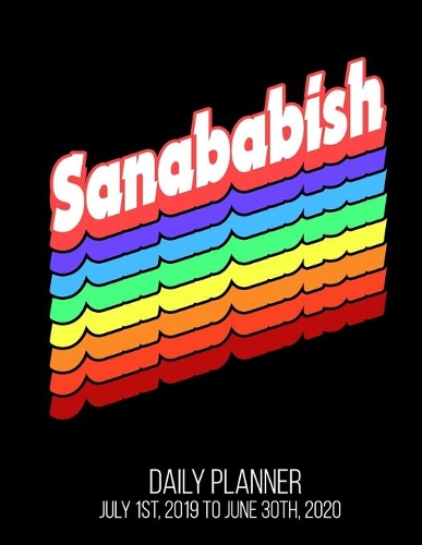 Sanababish Daily Planner July 1st, 2019 To June 30th, 2020