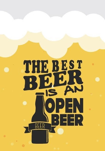 The Best Beer Is a Open Beer