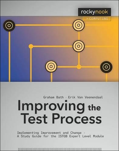 Improving the Test Process: Implementing Improvement and Change - a Study Guide for the Istqb Expert