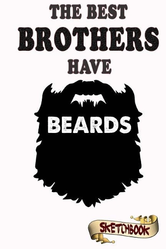 The best brothers have beards Sketchbook