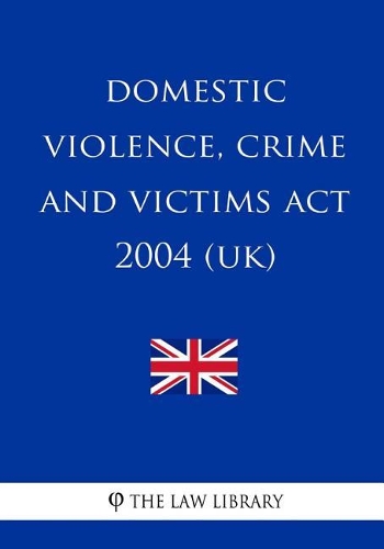 Domestic Violence, Crime and Victims Act 2004 (UK)