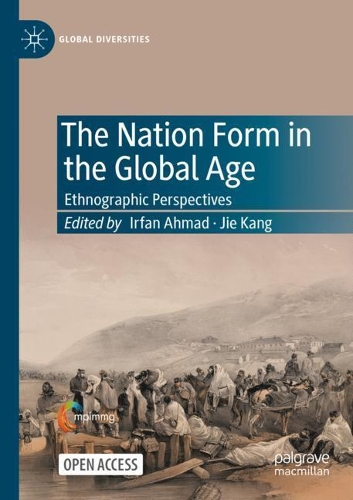 Nation Form in the Global Age: Ethnographic Perspectives(Global Diversities)