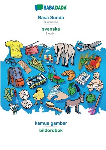 BABADADA, Basa Sunda - svenska, kamus gambar - bildordbok: Sundanese - Swedish, visual dictionary