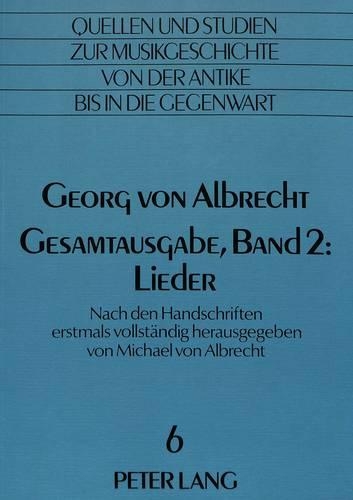 Georg Von Albrecht- Gesamtausgabe, Band 2: Lieder