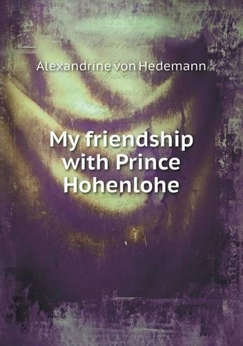 My friendship with Prince Hohenlohe