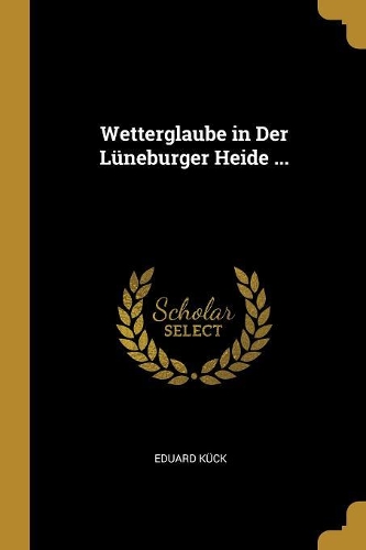 Wetterglaube in Der Lüneburger Heide ...