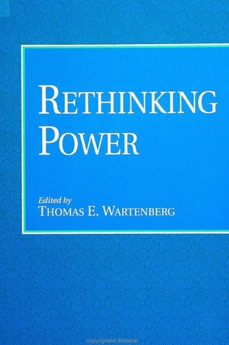 Rethinking Power: (SUNY series in Radical Social and Political Theory)