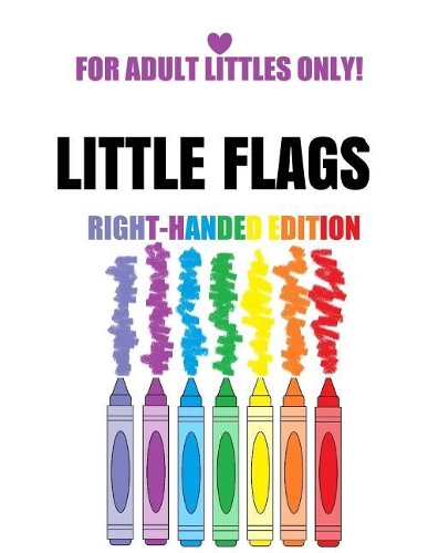 Little Flags: Activity Book for Littles who Favor their Right(1 Kame Bat's Books for Littles)
