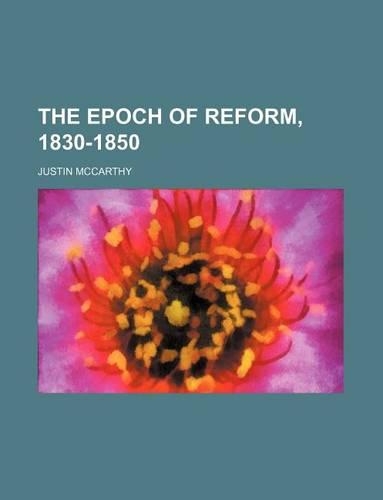 The Epoch of Reform, 1830-1850: (English)
