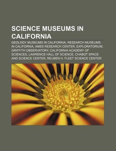 Science Museums in California: Geology Museums in California, Research Museums in California, Ames Research Center, Exploratorium(English)