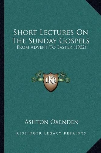 Short Lectures On The Sunday Gospels