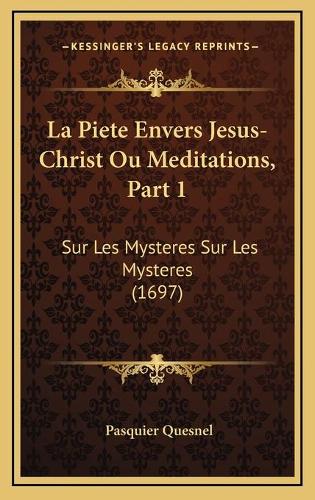 La Piete Envers Jesus-Christ Ou Meditations, Part 1