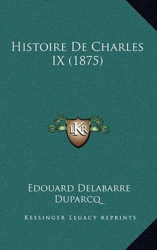 Histoire de Charles IX (1875)