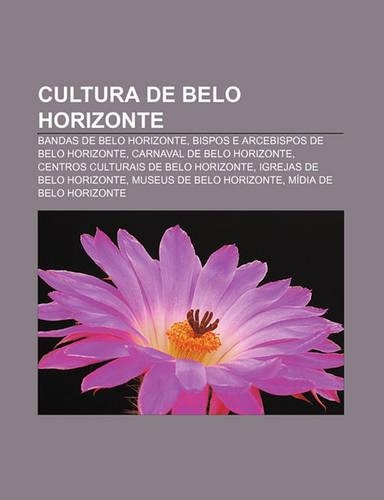 Cultura de Belo Horizonte: Bandas de Belo Horizonte, Bispos E Arcebispos de Belo Horizonte, Carnaval de Belo Horizonte(Portuguese)