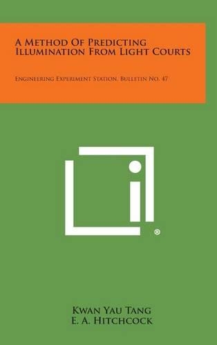 A Method Of Predicting Illumination From Light Courts: Engineering Experiment Station, Bulletin No. 47