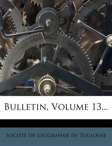 Bulletin, Volume 13...