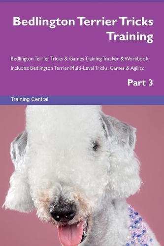 Bedlington Terrier Tricks Training Bedlington Terrier Tricks & Games Training Tracker & Workbook. Includes