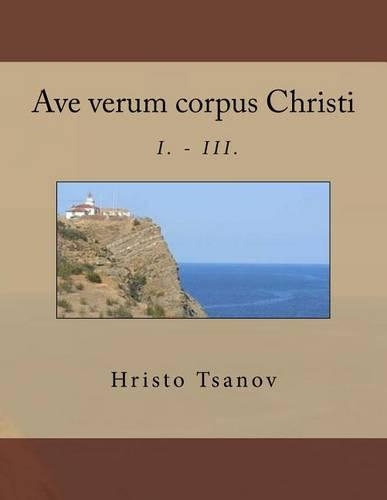 Ave verum corpus Christi I. - III.: (Latin)