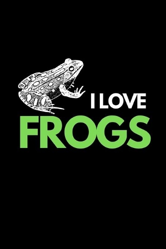 I Love Frogs