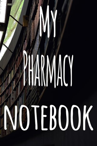My Pharmacy Notebook: The perfect gift for the student in your life - unique record keeper!
