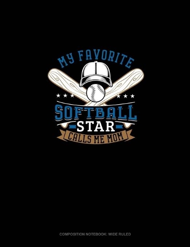 My Favorite Softball Star Calls Me Mom