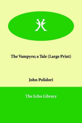 The Vampyre; A Tale