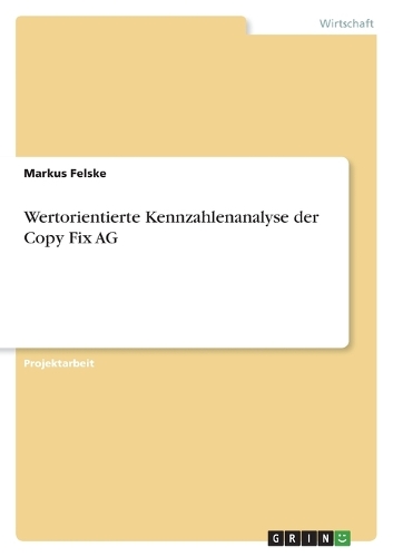 Wertorientierte Kennzahlenanalyse der Copy Fix AG