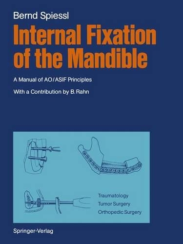Internal Fixation of the Mandible: A Manual of Ao/Asif Principles(English)