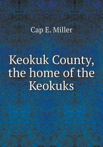 Keokuk County, the home of the Keokuks
