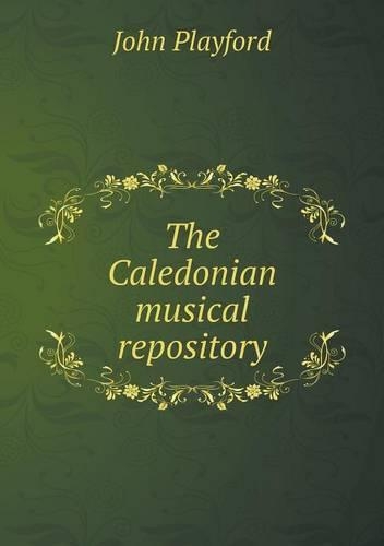 The Caledonian musical repository