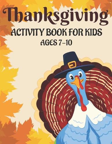 Thanksgiving Activity Book for Kids Ages 7-10