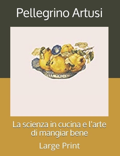 La scienza in cucina e l'arte di mangiar bene