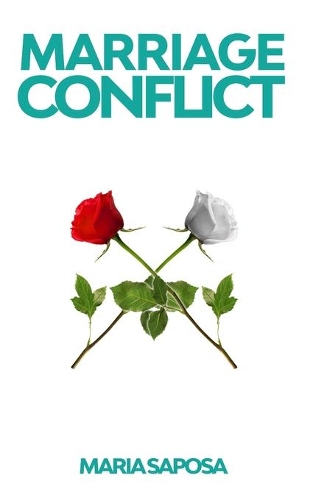 Marriage conflict: Decrypt common marriage problems and solve them in a pacific way through non violent communication