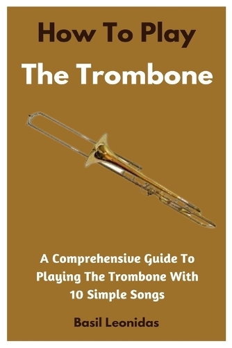 How To Play The Trombone