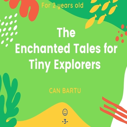 Enchanted Tales for Tiny Explorers: (3 Little Explorers Book Series for 2 Year Olds)
