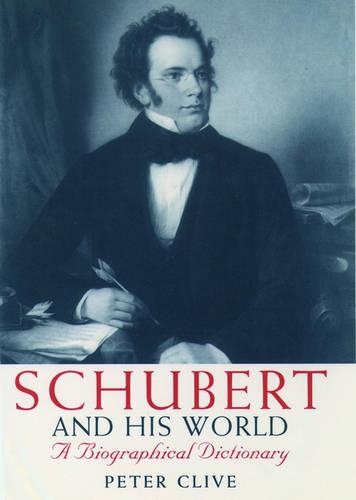 Schubert and his World: A Biographical Dictionary