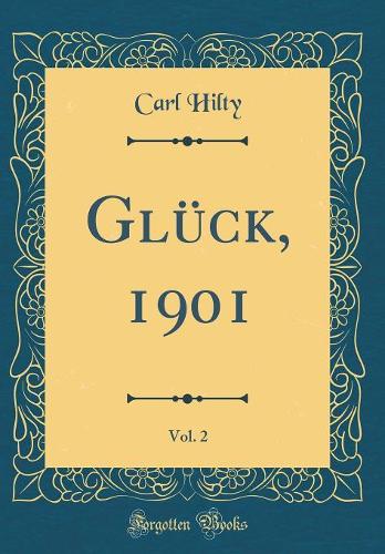 Glück, 1901, Vol. 2 (Classic Reprint)