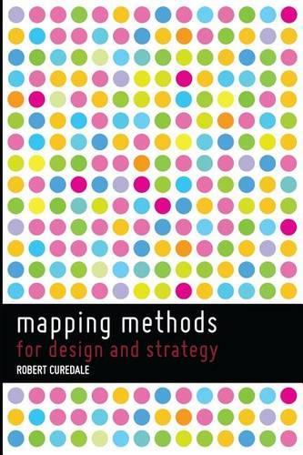 Mapping Methods: For Design and Strategy