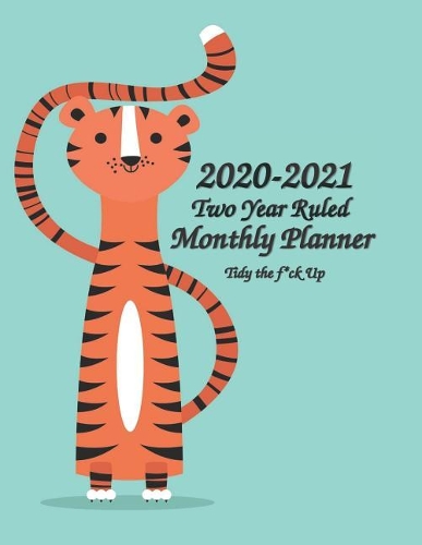 2020-2021 Two Year Ruled Monthly Planner Tidy the F*ck Up