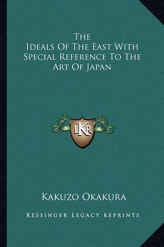 The Ideals Of The East With Special Reference To The Art Of Japan