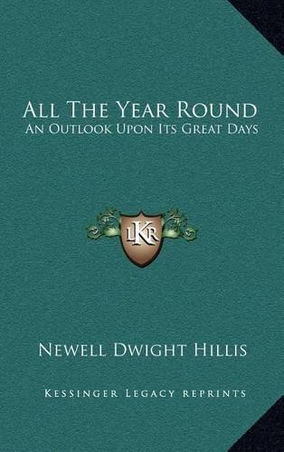 All the Year Round: An Outlook Upon Its Great Days(English)