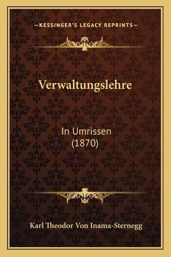 Verwaltungslehre: In Umrissen (1870)(German)