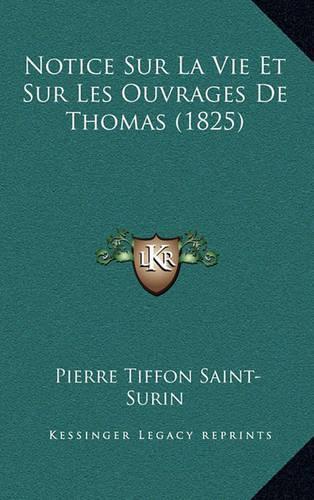 Notice Sur La Vie Et Sur Les Ouvrages de Thomas (1825)