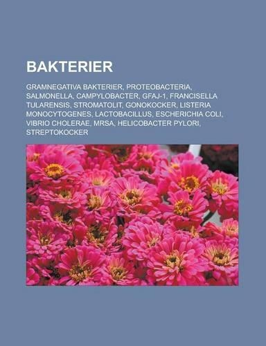Bakterier: Gramnegativa Bakterier, Proteobacteria, Salmonella, Campylobacter, Gfaj-1, Francisella Tularensis, Stromatolit, Gonoko(Swedish)