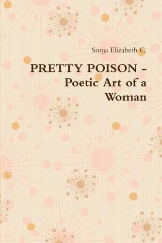 Pretty Poison : Poetic Art of a Woman