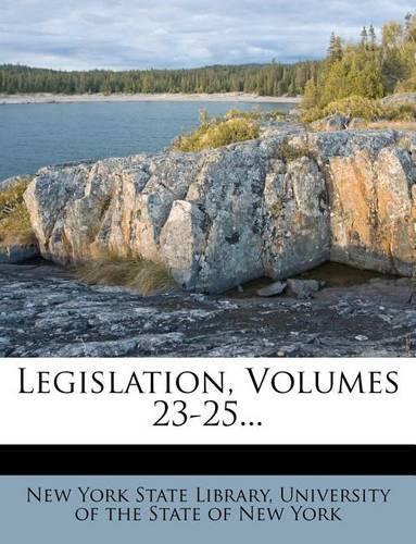Legislation, Volumes 23-25...