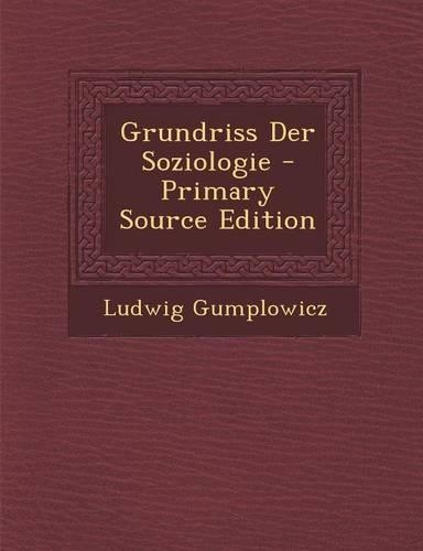 Grundriss Der Soziologie - Primary Source Edition: (German)